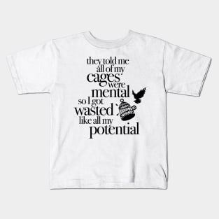 They Told Me All Of My Cages Were Mental So I Got Wasted Like All My Potential Kids T-Shirt